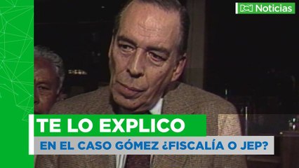¿La Fiscalía o la JEP para el caso Gómez?