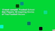 E-book complet  Football School Star Players: 50 Inspiring Stories of True Football Heroes