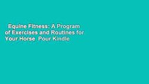 Equine Fitness: A Program of Exercises and Routines for Your Horse  Pour Kindle