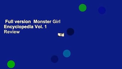 Full version  Monster Girl Encyclopedia Vol. 1  Review