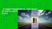 Strategic Peacebuilding (Little Books of Justice and Peacebuilding)  For Kindle