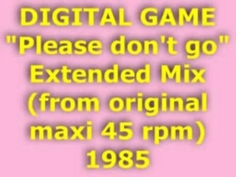 DIGITAL GAME Please don't go Extended Mix 1985