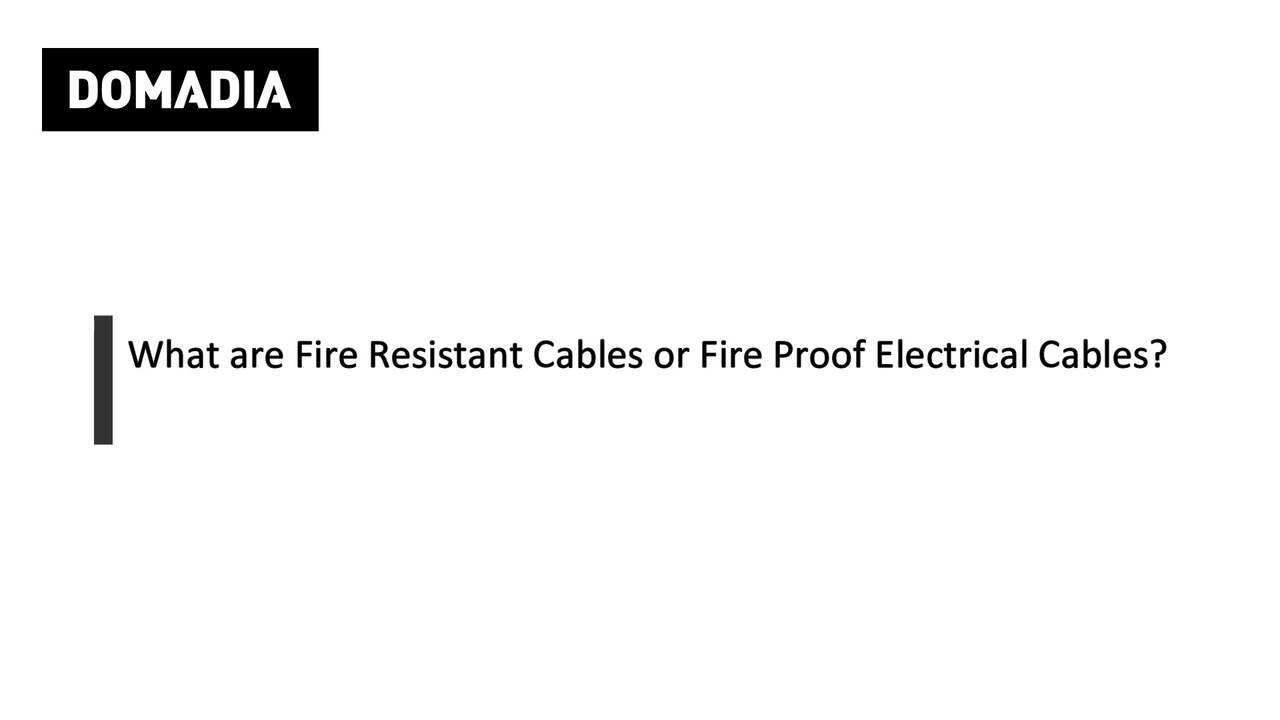 What are Fire Resistant Cables or Fire Cables?