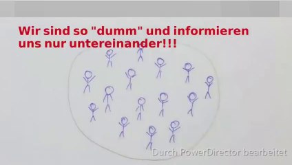 Wir sind so dumm und informieren uns nur untereinander