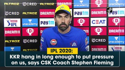 IPL 2020: KKR hang in long enough to put pressure on us, says CSK Coach Stephen Fleming