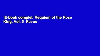 E-book complet  Requiem of the Rose King, Vol. 5  Revue
