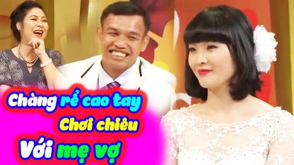Cười Bể Bụng Với Chàng Rể Chơi Chiêu Khiến Mẹ Vợ Gả Luôn Cô Con Gái Xinh Đẹp | Vợ Chồng Son Tập 26