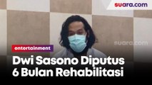 Dinyatakan Bersalah, Dwi Sasono Diputus Enam Bulan Rehabilitasi