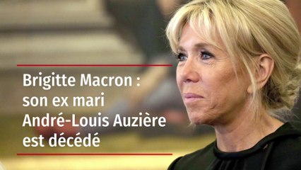 Brigitte Macron : son ex mari André-Louis Auzière est décédé