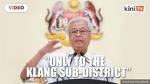 Minister: Conditional MCO applies to Klang sub-district only