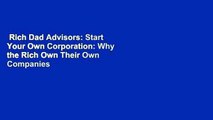 Rich Dad Advisors: Start Your Own Corporation: Why the Rich Own Their Own Companies and Everyone