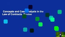 Concepts and Case Analysis in the Law of Contracts  Review