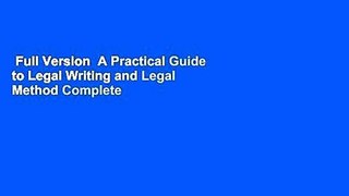 Full Version  A Practical Guide to Legal Writing and Legal Method Complete