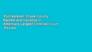 Full Version  Crook County: Racism and Injustice in America's Largest Criminal Court  Review
