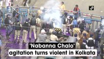 'Nabanna Chalo' agitation turns violent in Kolkata