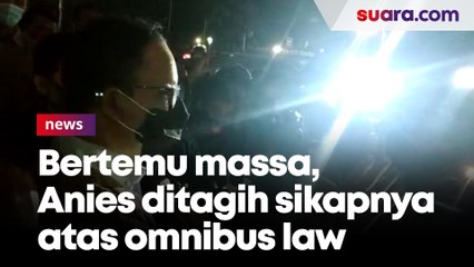 Bertemu Massa, Anies Ditagih Sikapnya Atas Omnimbus Law UU Cipta Kerja