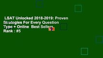 LSAT Unlocked 2018-2019: Proven Strategies For Every Question Type   Online  Best Sellers Rank : #5