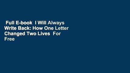 Full E-book  I Will Always Write Back: How One Letter Changed Two Lives  For Free