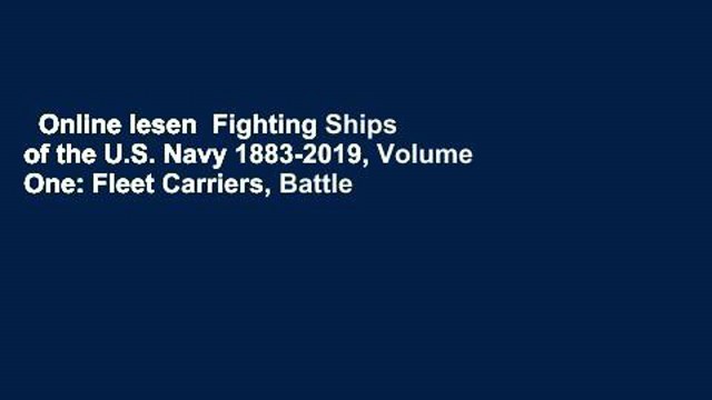 Online lesen Fighting Ships of the U.S. Navy 1883-2019, Volume One: Fleet Carriers, Battle