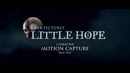 The Dark Pictures : Little Hope - Les coulisses de la motion capture #2