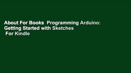 About For Books  Programming Arduino: Getting Started with Sketches  For Kindle