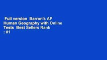 Full version  Barron's AP Human Geography with Online Tests  Best Sellers Rank : #1