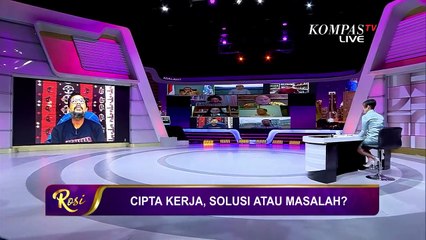 Cipta Kerja, Solusi atau Masalah? - ROSI (Bag4)