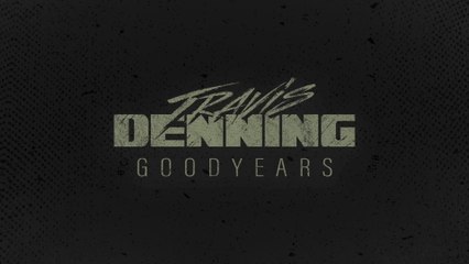 Travis Denning - Goodyears