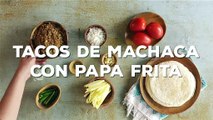 Cómo preparar tacos de machaca con papa frita