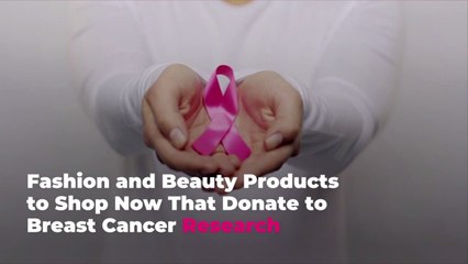 Fashion and Beauty Products to Shop Now That Donate to Breast Cancer Research