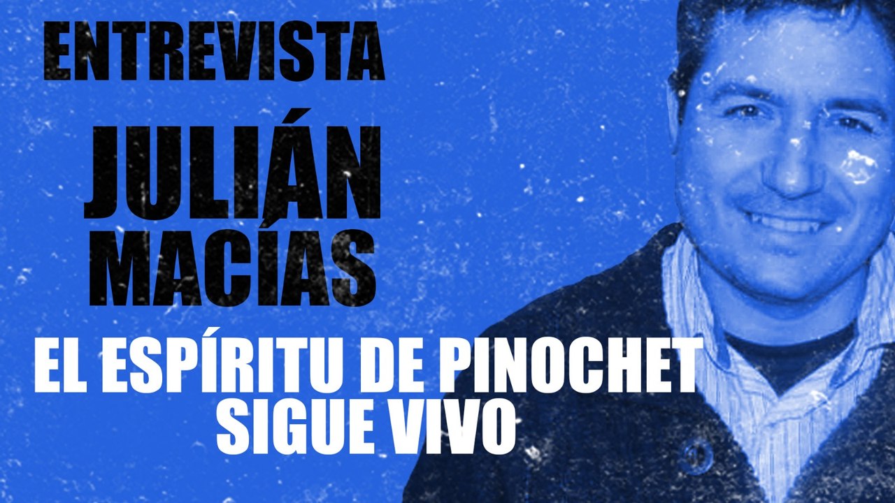 El espíritu de Pinochet sigue vivo - Entrevista a Julián Macías - En la Frontera, 8 de octubre de 2020