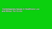 Contemporary Issues in Healthcare Law and Ethics  For Kindle