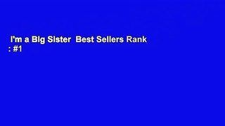 I'm a Big Sister  Best Sellers Rank : #1
