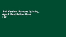 Full Version  Ramona Quimby, Age 8  Best Sellers Rank : #2