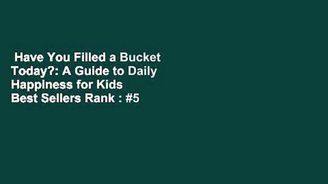 Have You Filled a Bucket Today?: A Guide to Daily Happiness for Kids Best Sellers Rank : #5