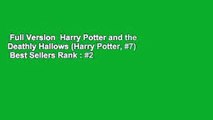 Full Version  Harry Potter and the Deathly Hallows (Harry Potter, #7)  Best Sellers Rank : #2