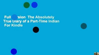 Full Version  The Absolutely True Diary of a Part-Time Indian  For Kindle