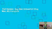 Full Version  Dog Man Unleashed (Dog Man, #2) Complete