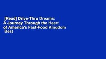 [Read] Drive-Thru Dreams: A Journey Through the Heart of America's Fast-Food Kingdom  Best