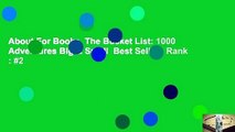 About For Books  The Bucket List: 1000 Adventures Big & Small  Best Sellers Rank : #2