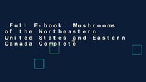 Full E-book  Mushrooms of the Northeastern United States and Eastern Canada Complete