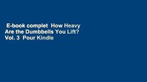 E-book complet  How Heavy Are the Dumbbells You Lift? Vol. 3  Pour Kindle