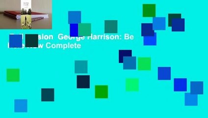 Full version  George Harrison: Be Here Now Complete