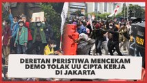 Deretan Peristiwa Mencekam Demo Tolak UU Cipta Kerja di Jakarta
