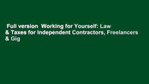 Full version  Working for Yourself: Law & Taxes for Independent Contractors, Freelancers & Gig