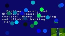 Banking Secrecy and Offshore Financial Centers: Money laundering and offshore banking  For