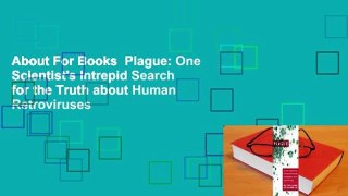 About For Books  Plague: One Scientist's Intrepid Search for the Truth about Human Retroviruses