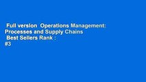 Full version  Operations Management: Processes and Supply Chains  Best Sellers Rank : #3
