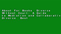About For Books  Divorce Without Court: A Guide to Mediation and Collaborative Divorce  Best