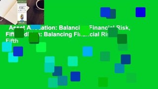 Asset Allocation: Balancing Financial Risk, Fifth Edition: Balancing Financial Risk, Fifth
